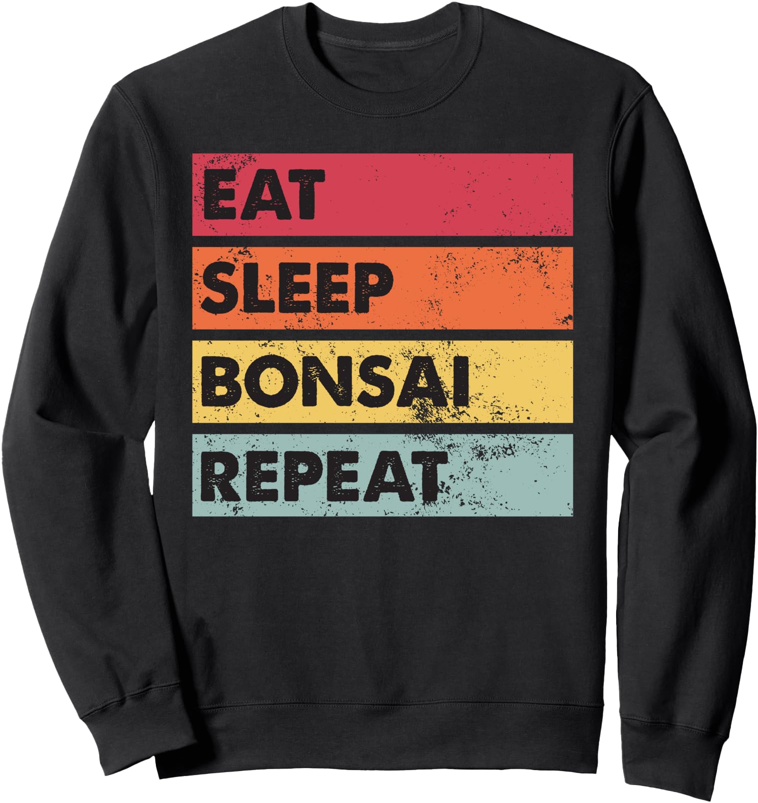 Handcrafted Eat Sleep Bonsai Sweatshirt - Casual Everyday Wear for Adults - T-Shirt, Sweatshirt, Hoodie