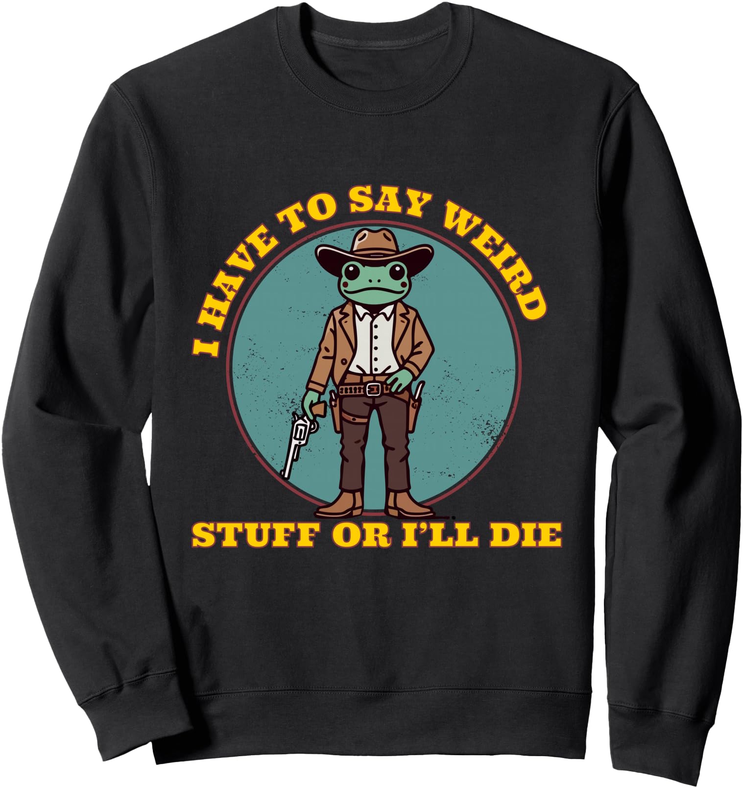 Original I Have To Say Weird Stuff T-Shirt - Minimalist Print for Adults - T-Shirt, Sweatshirt, Hoodie