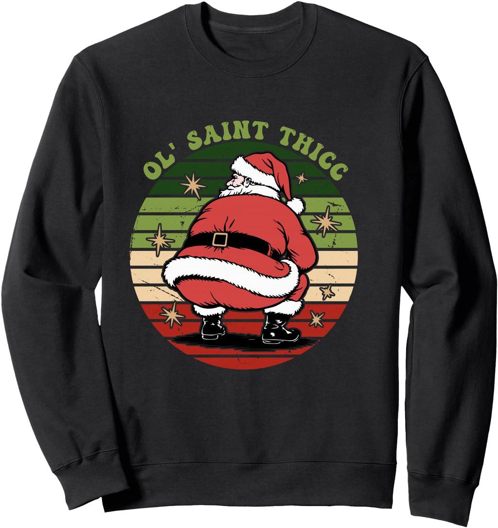 Ol Saint Thicc Twerkin Santa Artist Sweatshirt - Fun Novelty Design Unisex - T-Shirt, Sweatshirt, Hoodie