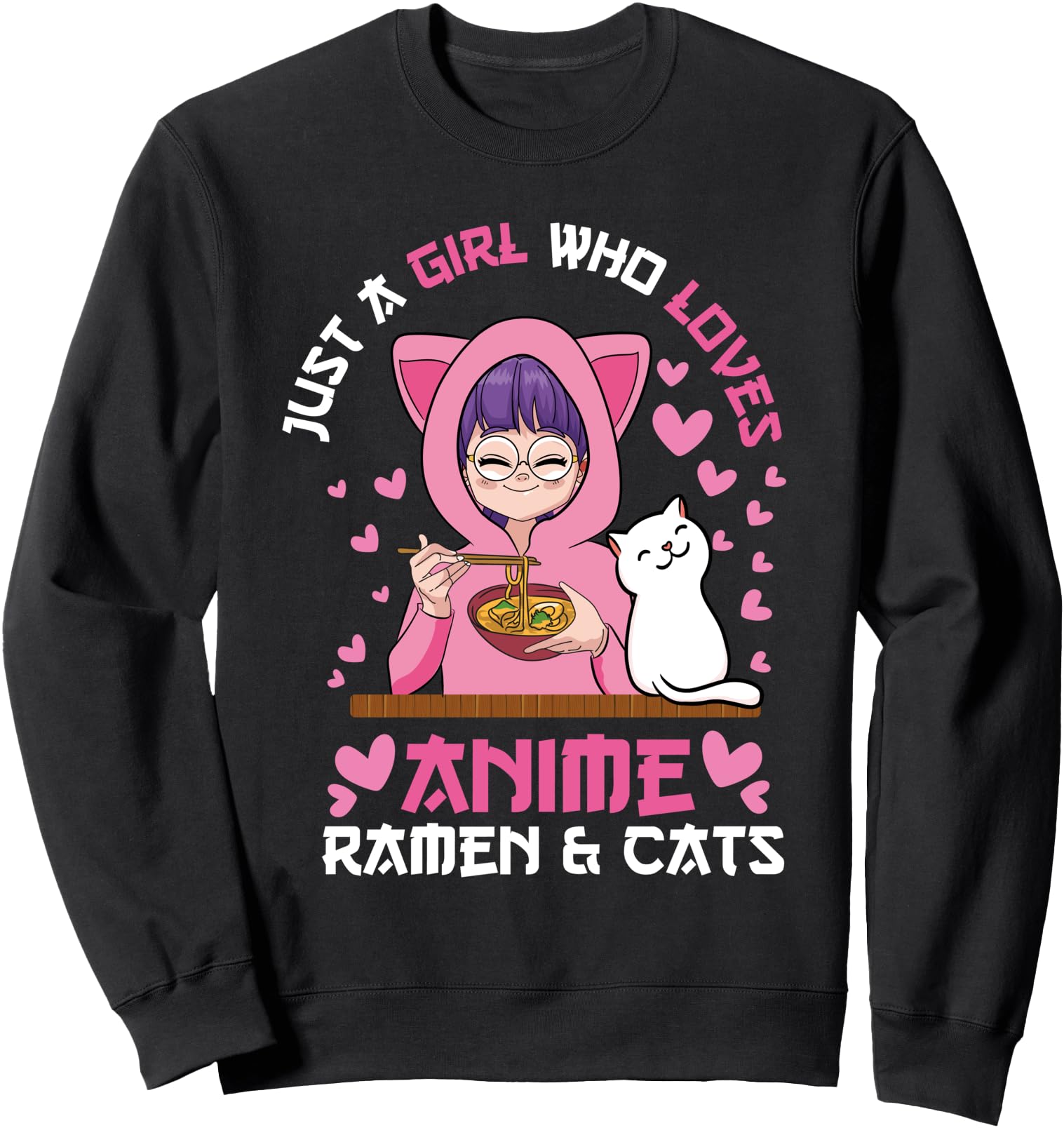 Just Who Loves Anime Ramen And Cats Kawaii T-Shirt - Graphic Print Unisex - T-Shirt, Sweatshirt, Hoodie