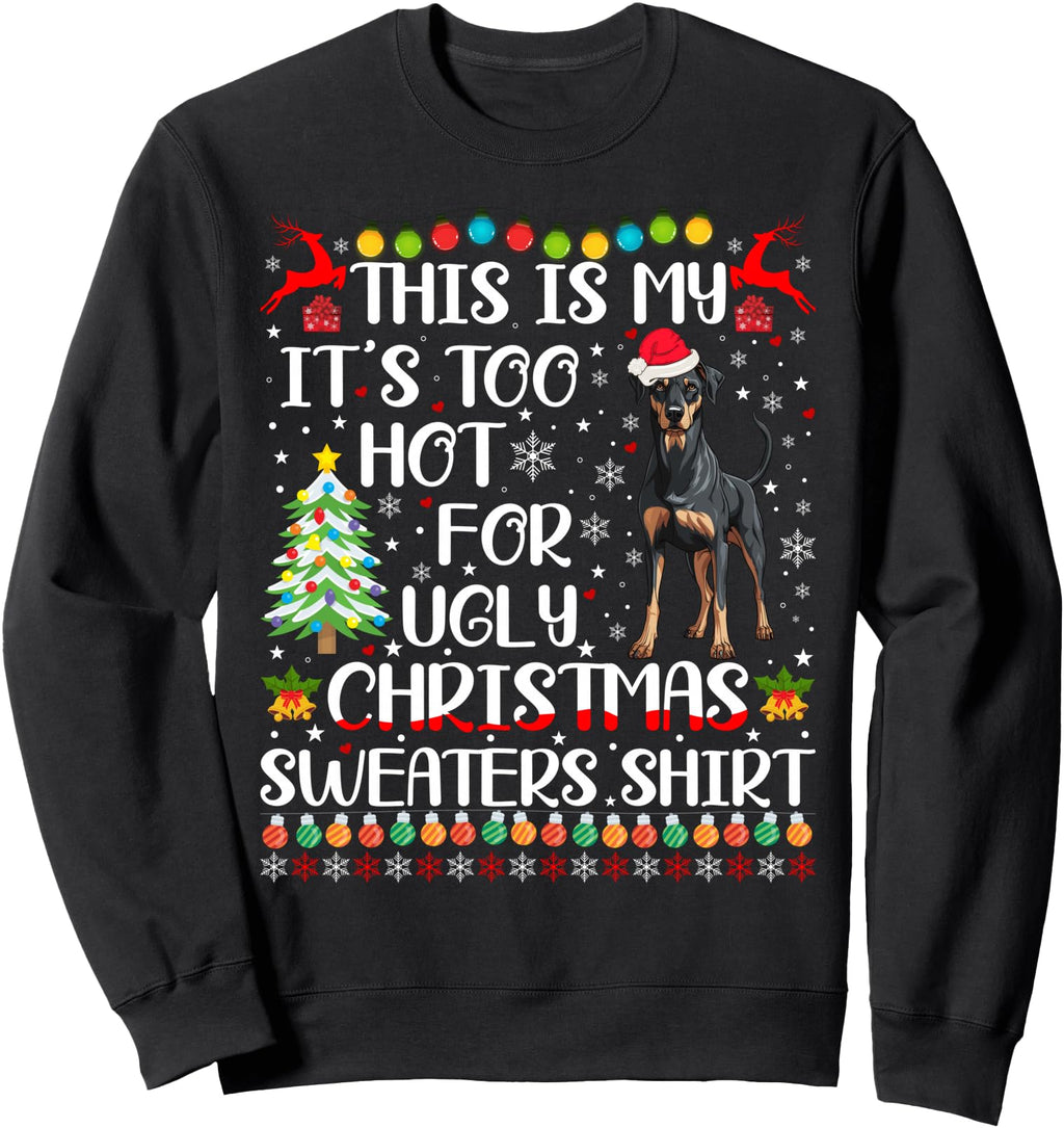 Exclusive It S Too Hot Ugly Sweaters Sweatshirt - Graphic Print Men Women - T-Shirt, Sweatshirt, Hoodie
