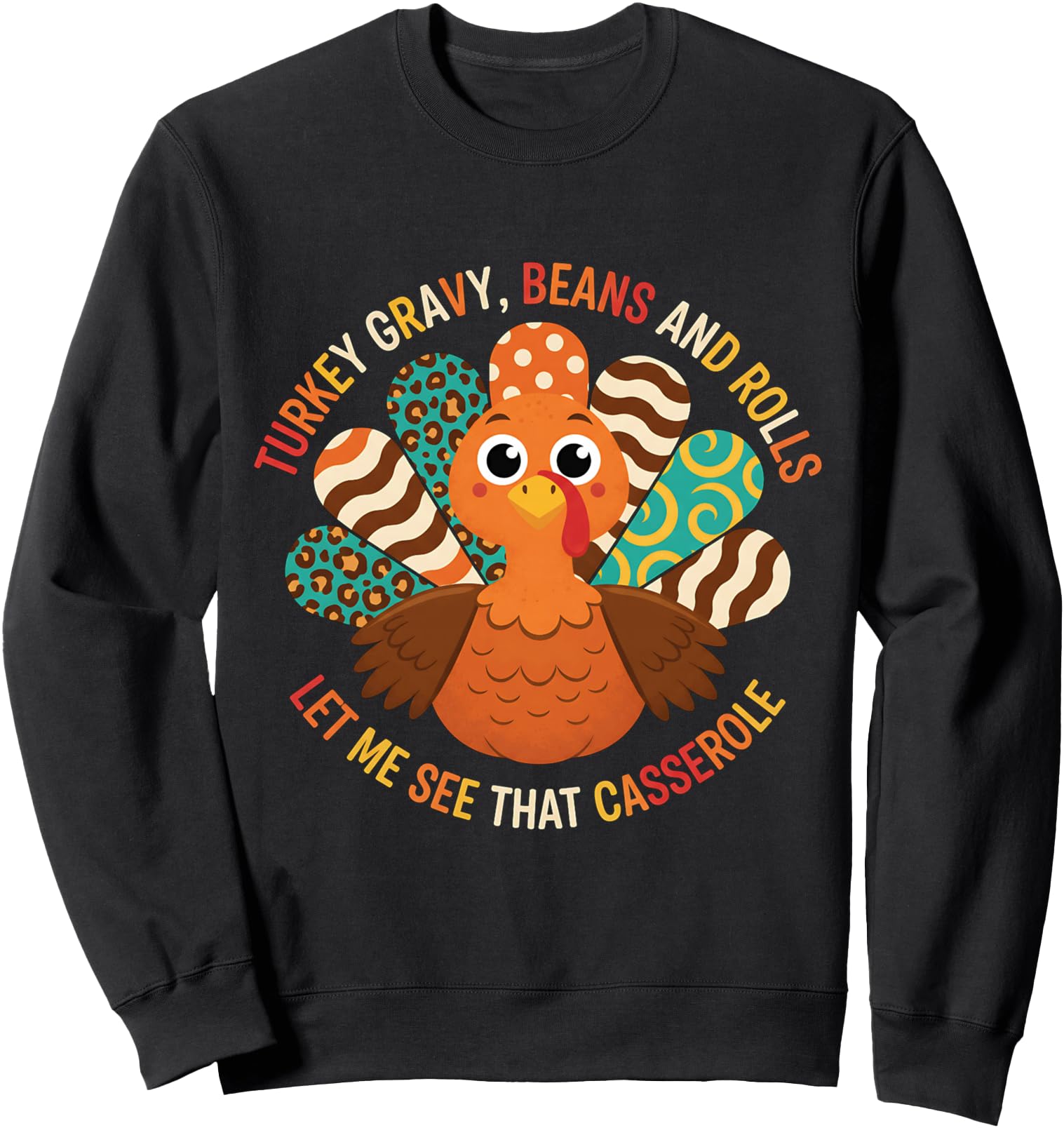 Turkey Gravy Beans And Rolls Let Me See Hoodie - Trendy Graphic Unisex - T-Shirt, Sweatshirt, Hoodie
