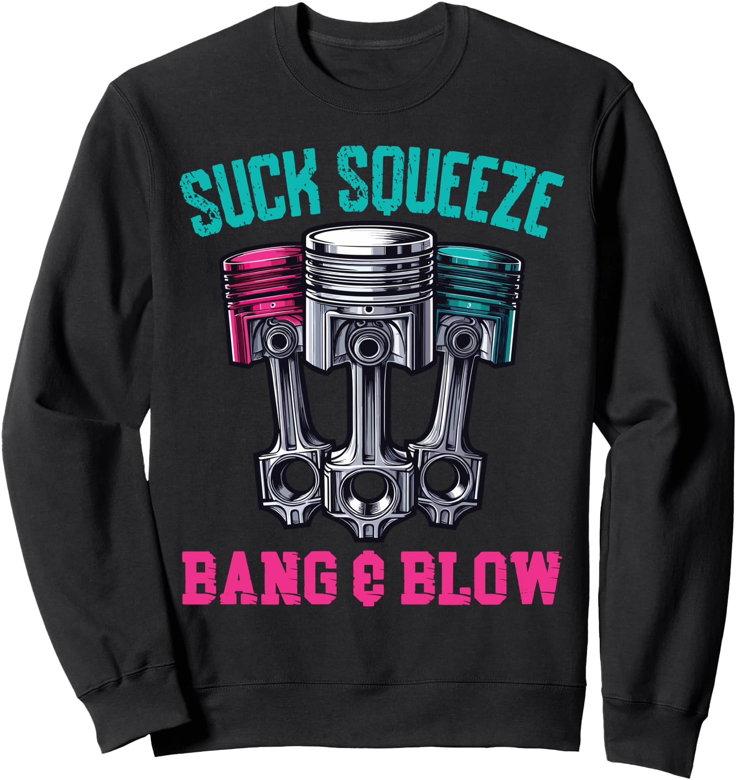 Handcrafted Suck Squeeze Bang Blow Sweatshirt - Graphic Print for Adults - T-Shirt, Sweatshirt, Hoodie