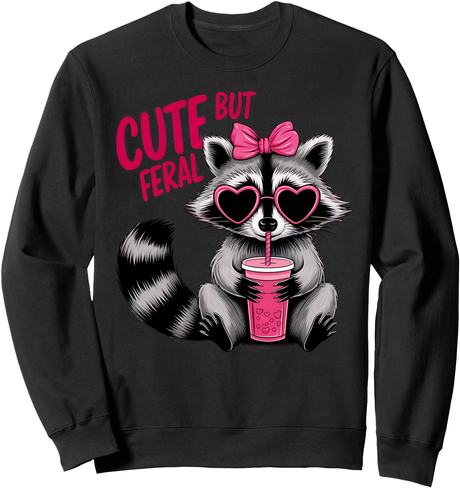 But Feral Colorful Racoon Drink Sweatshirt - Unique Graphic Men Women - T-Shirt, Sweatshirt, Hoodie