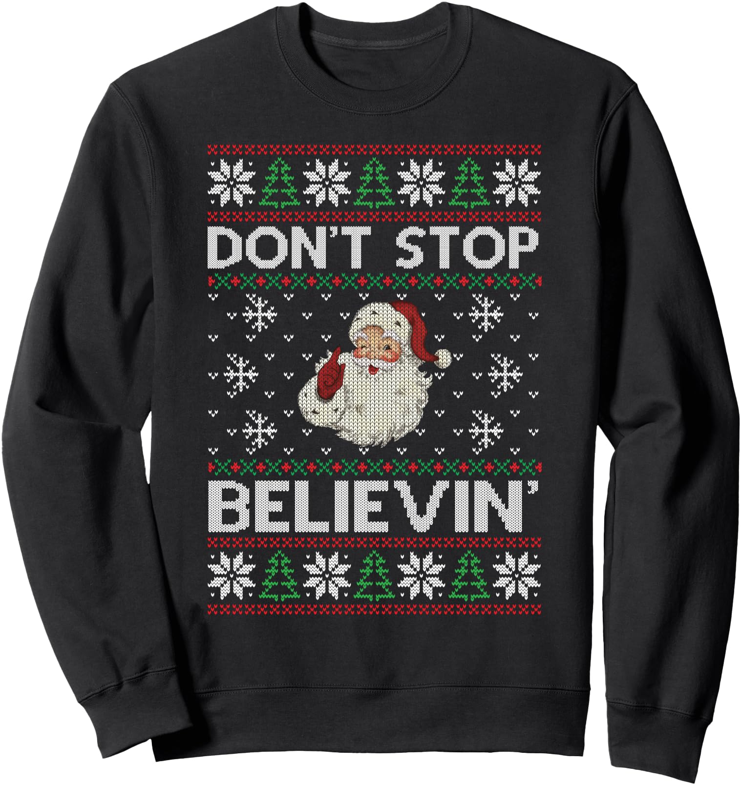 Don T Stop Believing Santa Hat Sweatshirt - Fun Novelty Design for Adults - T-Shirt, Sweatshirt, Hoodie