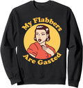 My Flabbers Are Gasted Flabbergasted Hoodie - Novelty Apparel Unisex - T-Shirt, Sweatshirt, Hoodie