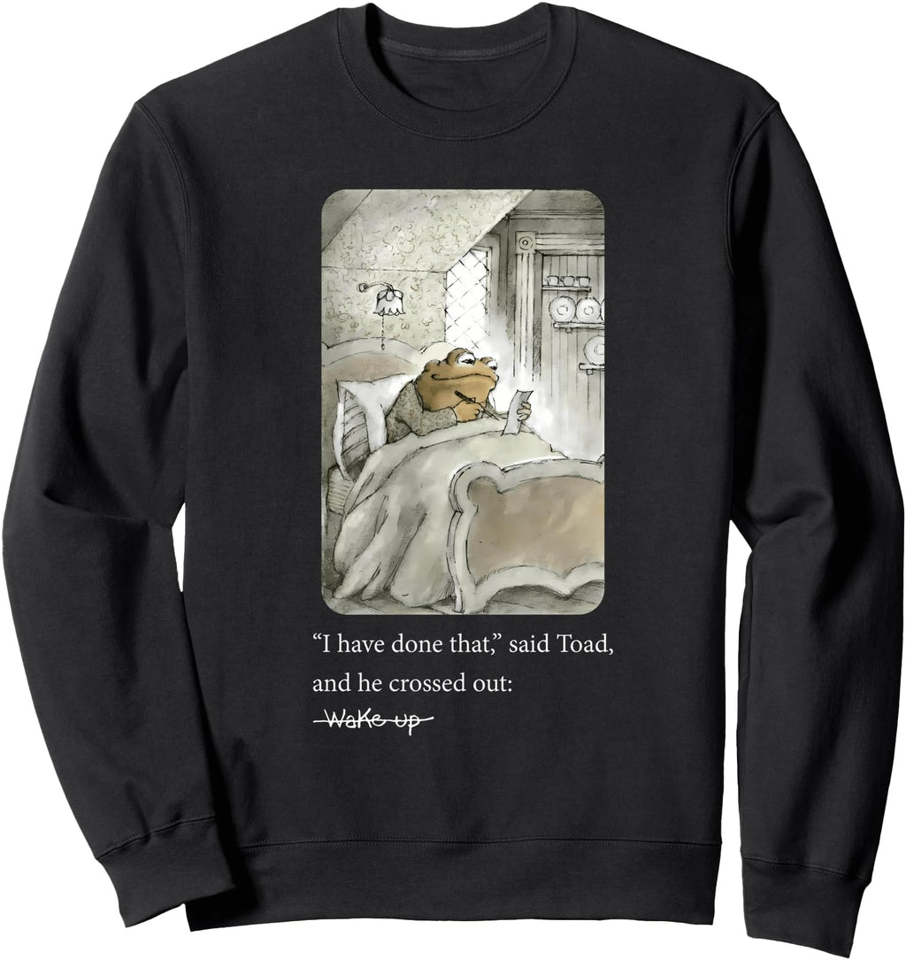 I Have Done That Said Toad And He Sweatshirt - Casual Everyday Wear Unisex - T-Shirt, Sweatshirt, Hoodie