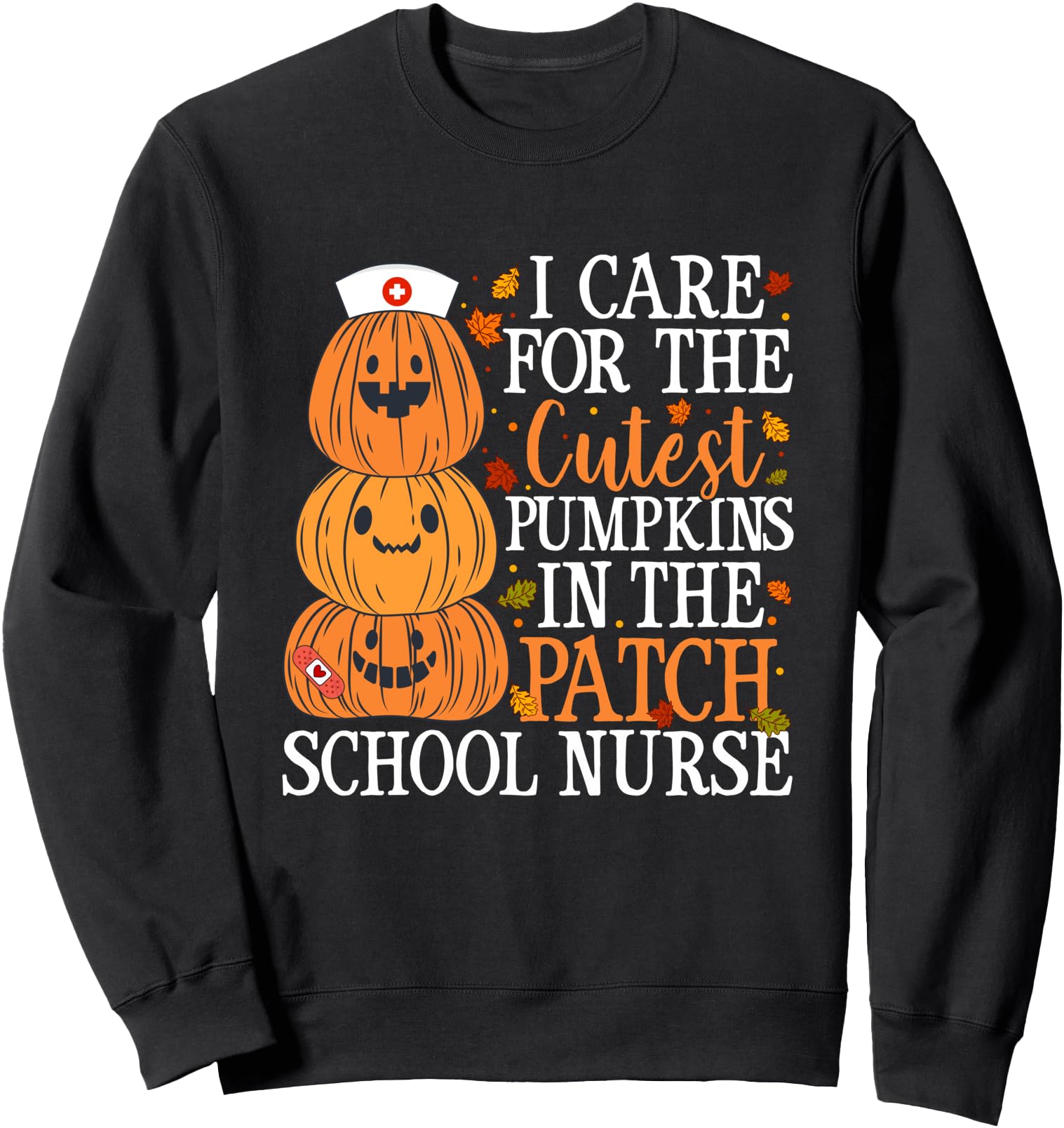 I Care Cutest Pumpkins School Nurse T-Shirt - Novelty Apparel for Adults - T-Shirt, Sweatshirt, Hoodie