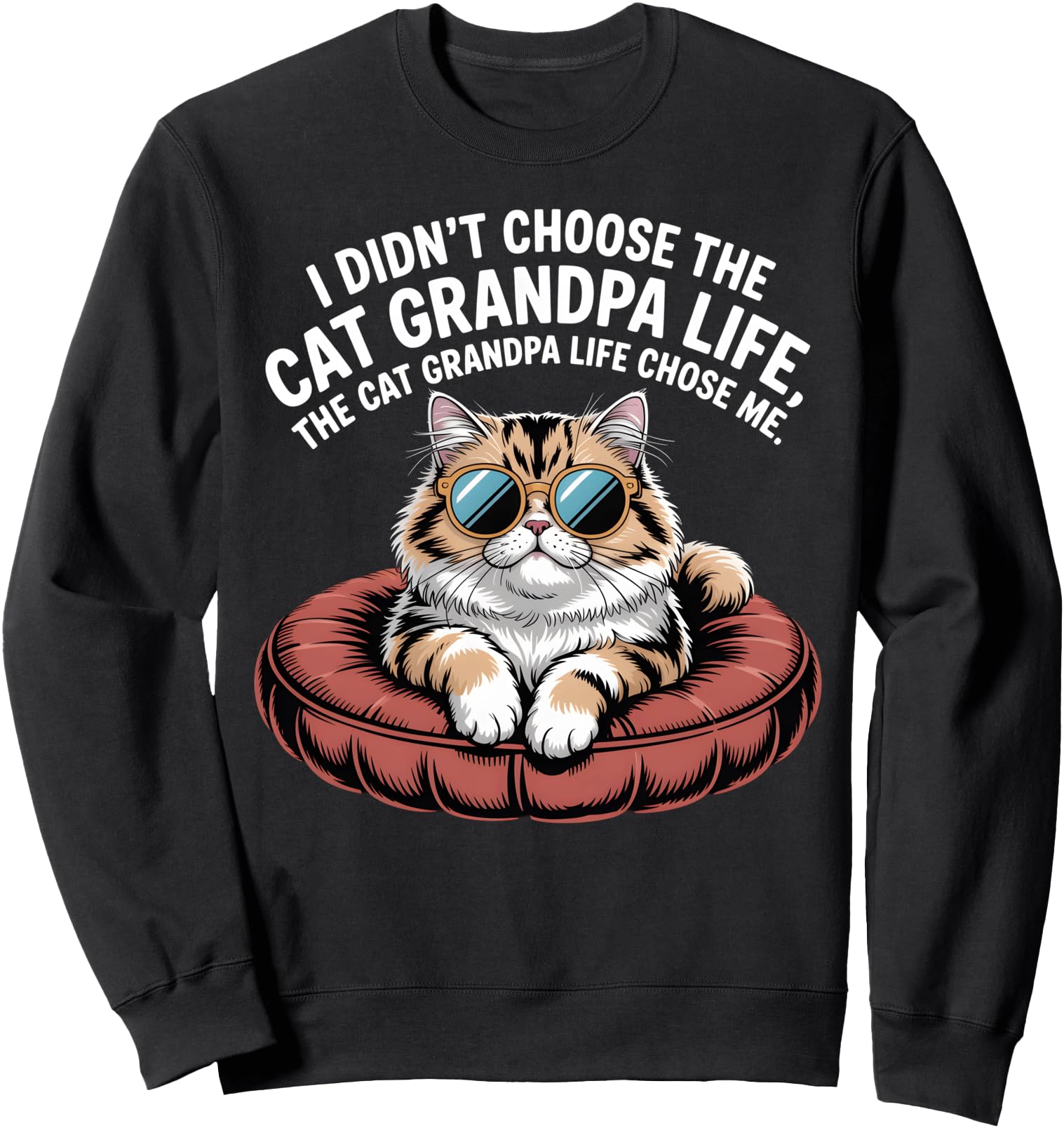 Cat Grandpa Life Chose Me Sunglasses T-Shirt - Unique Graphic Men Women - T-Shirt, Sweatshirt, Hoodie