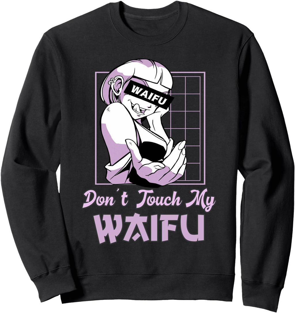Original Don T Touch My Waifu Japanese Hoodie - Graphic Print for Adults - T-Shirt, Sweatshirt, Hoodie
