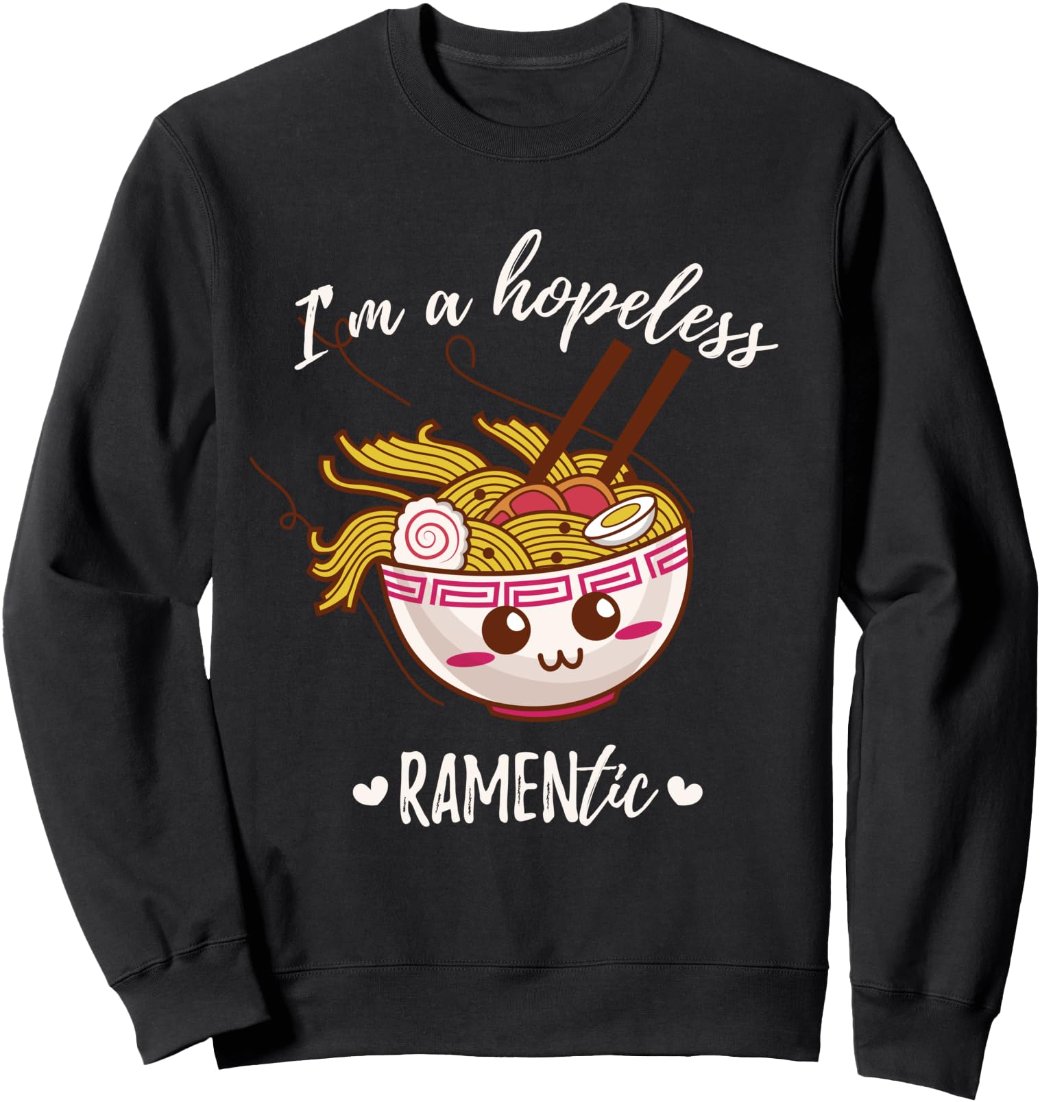 I M Hopeless Ramentic Japanese Kawaii Ramen Hoodie - Graphic Print Unisex - T-Shirt, Sweatshirt, Hoodie