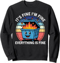 Dumpster Fire It S Fine I M Fine T-Shirt - Trendy Graphic Unisex - T-Shirt, Sweatshirt, Hoodie