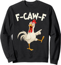 Exclusive F Caw F Rooster Bird Fcawf Sweatshirt - Graphic Print Men Women - T-Shirt, Sweatshirt, Hoodie