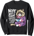 Nope Not Today Tomorrows Not T-Shirt - Casual Everyday Wear Men Women - T-Shirt, Sweatshirt, Hoodie