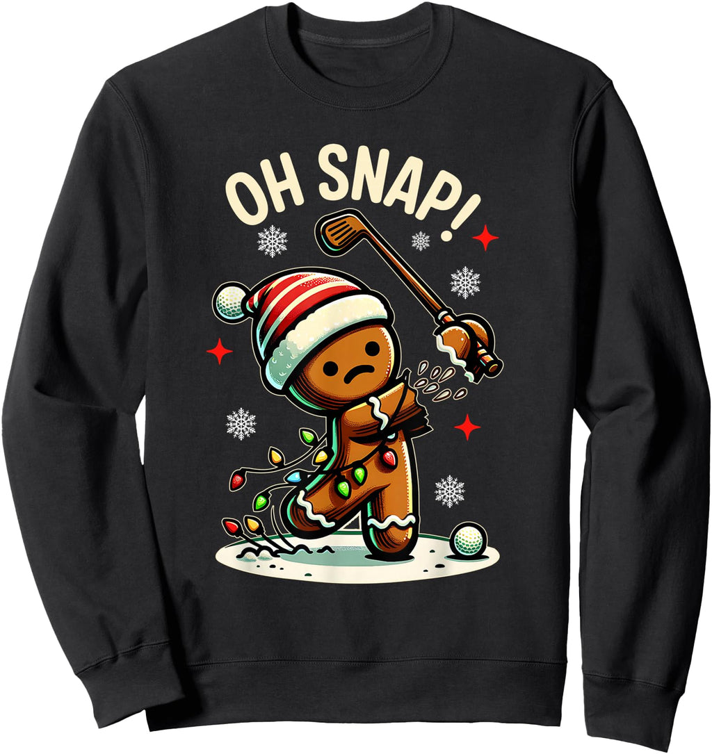 Authentic Oh Snap Gingerbreadman Golfer Sweatshirt - Unique Graphic Unisex - T-Shirt, Sweatshirt, Hoodie