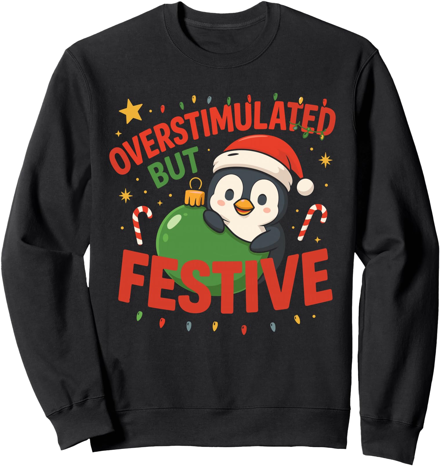 Handcrafted Overstimulated But Festive Hoodie - Graphic Print for Adults - T-Shirt, Sweatshirt, Hoodie