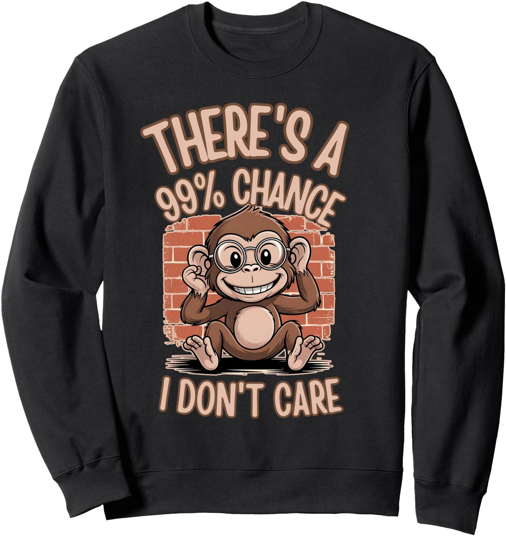 Original There S 99 Chance I Don T Hoodie - Minimalist Print Men Women - T-Shirt, Sweatshirt, Hoodie