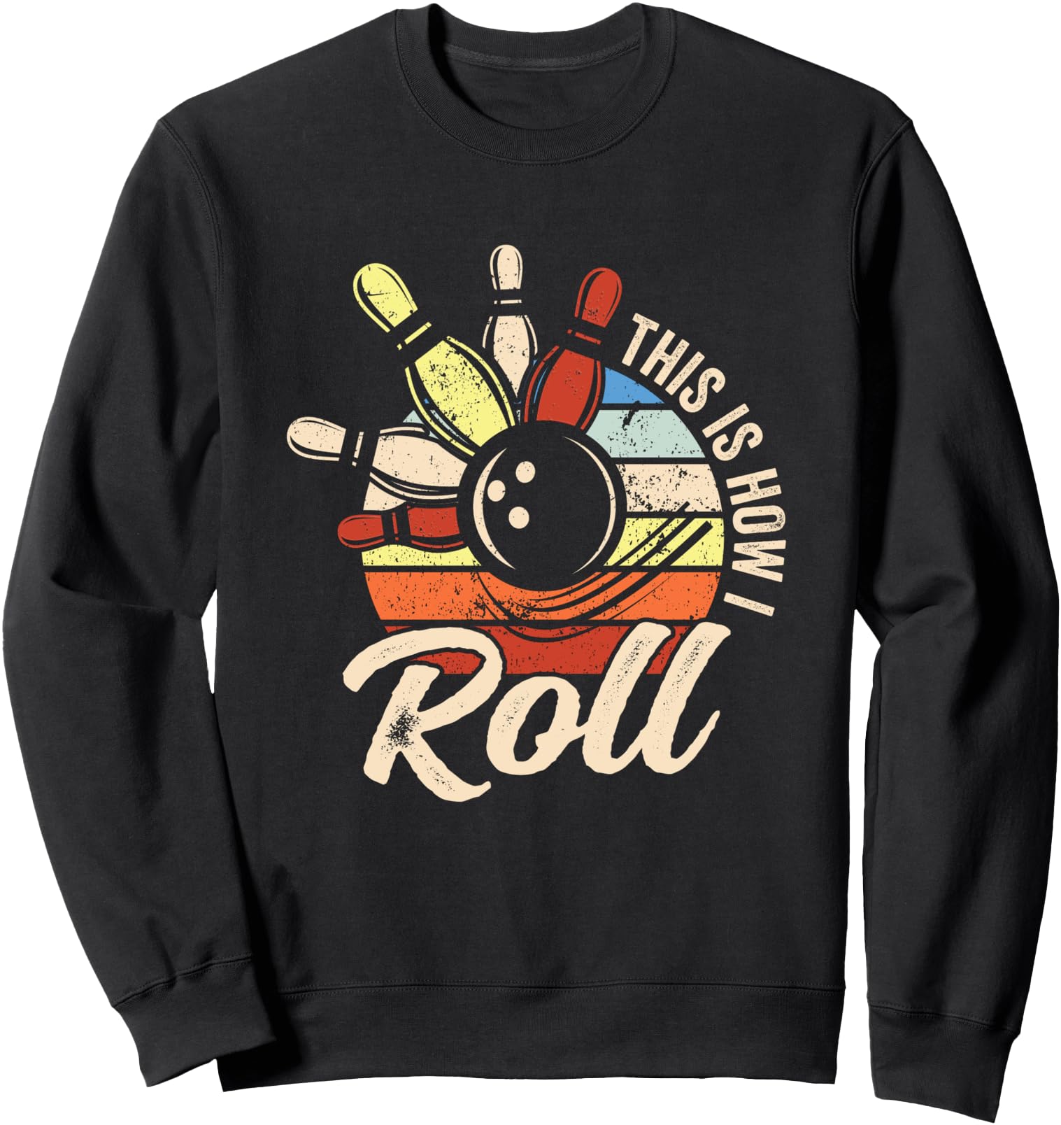 Bowling Team This Is How I Roll T-Shirt - Casual Everyday Wear Men Women - T-Shirt, Sweatshirt, Hoodie