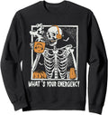What S Your Emergency Halloween Skeleton T-Shirt - Novelty Apparel Unisex - T-Shirt, Sweatshirt, Hoodie