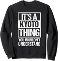 Original It S Kyoto Thing You Wouldn T-Shirt - Casual Everyday Wear Unisex - T-Shirt, Sweatshirt, Hoodie