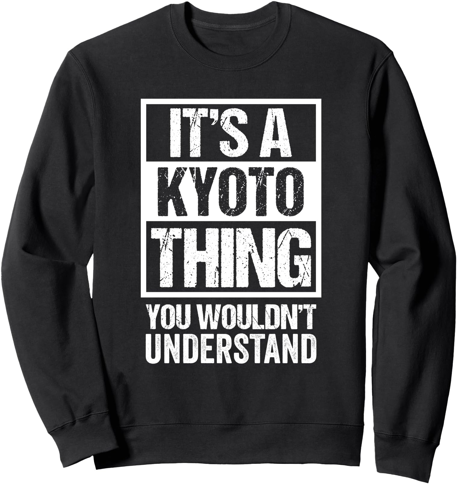 Original It S Kyoto Thing You Wouldn T-Shirt - Casual Everyday Wear Unisex - T-Shirt, Sweatshirt, Hoodie