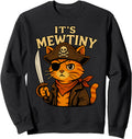 It S Mewtiny Pirate Cat Pun Dad Sweatshirt - Fun Novelty Design Men Women - T-Shirt, Sweatshirt, Hoodie