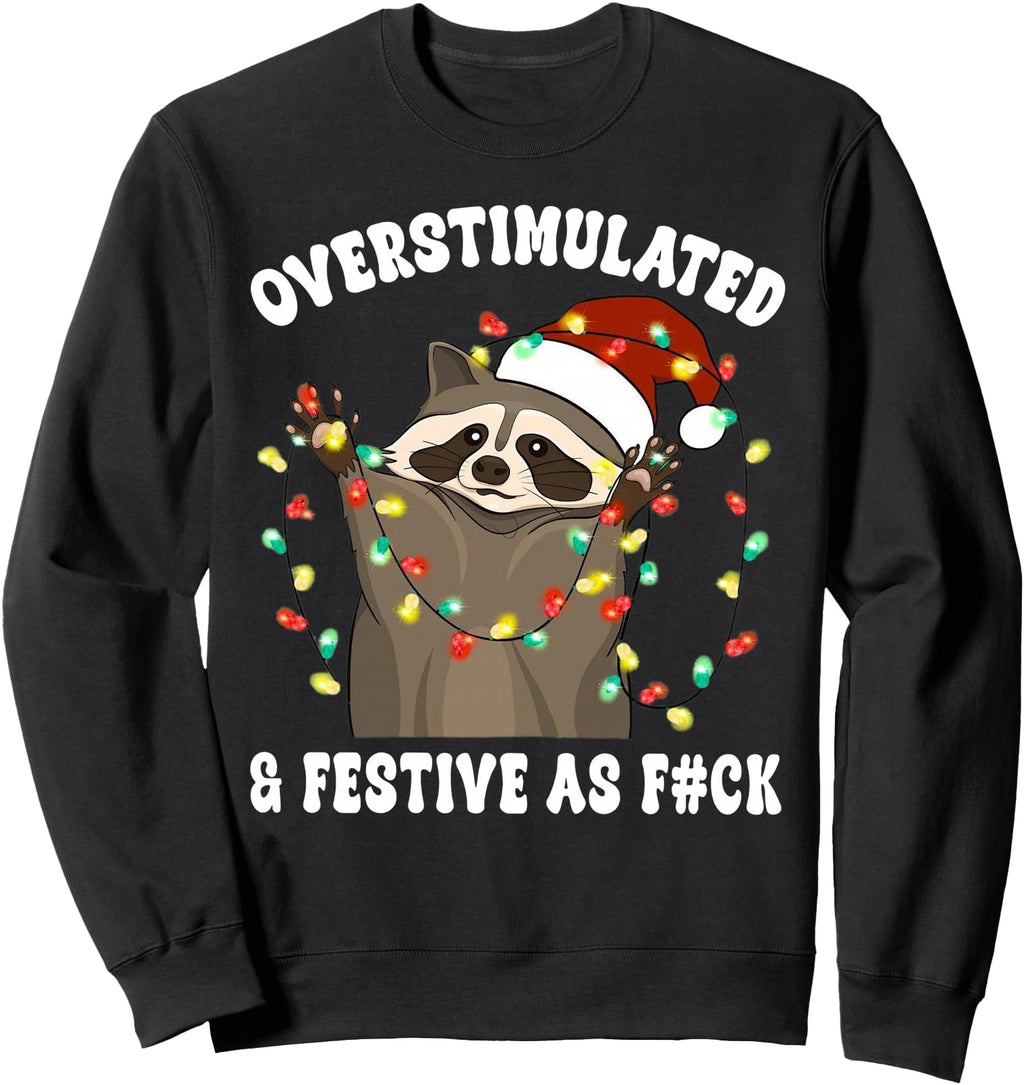 Exclusive Overstimulated Festive As Hoodie - Aesthetic Graphic for Adults - T-Shirt, Sweatshirt, Hoodie