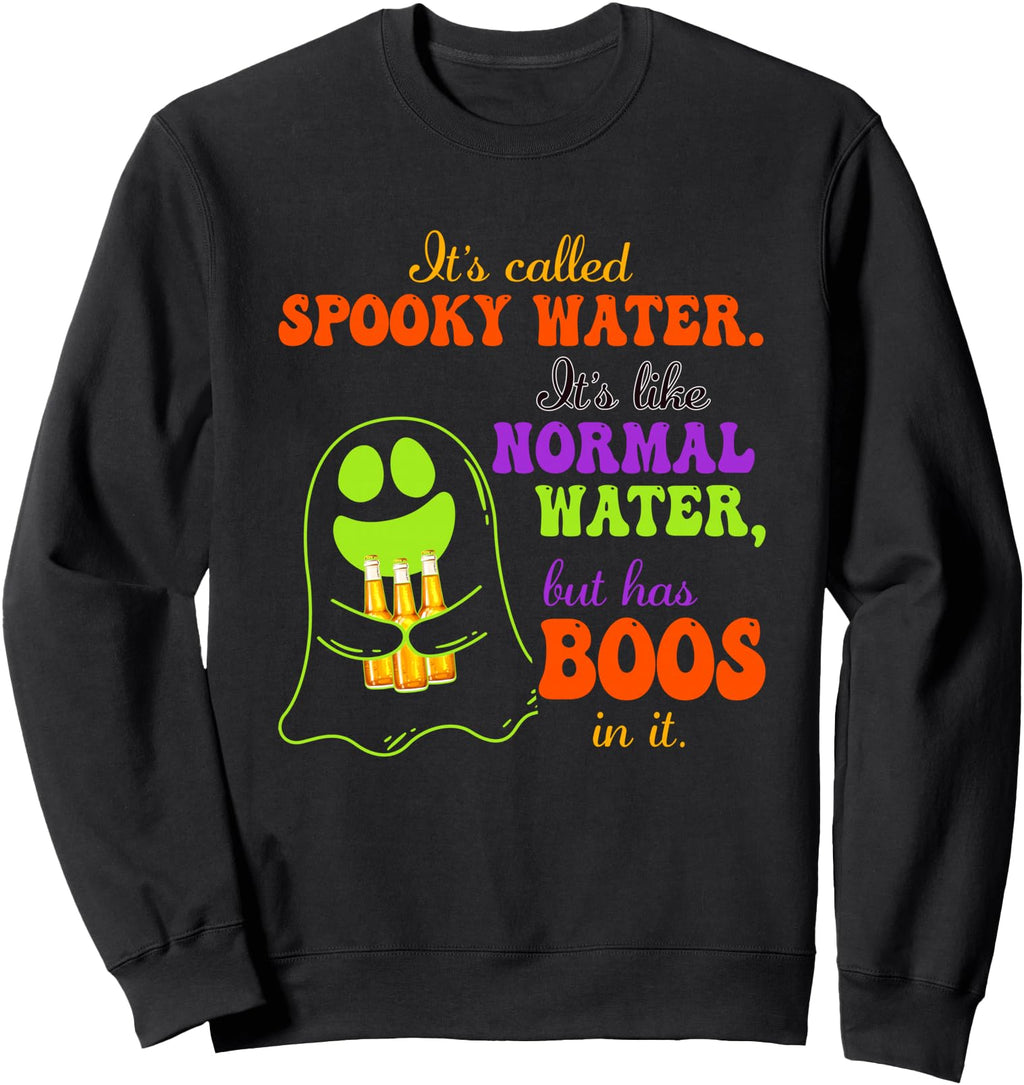 Original It S Called Spooky Water Sweatshirt - Novelty Apparel for Adults - T-Shirt, Sweatshirt, Hoodie