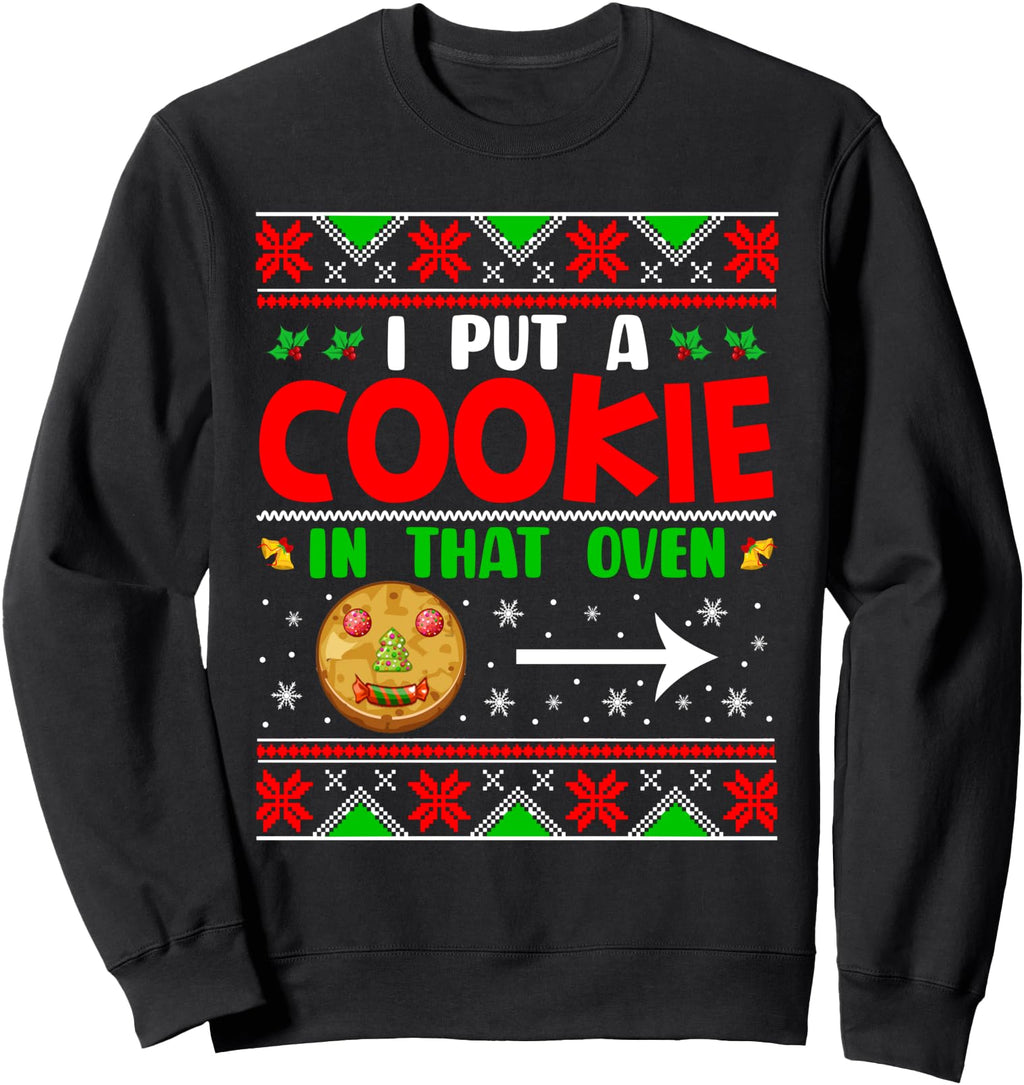 Original I Put Cookie That Oven Announcement T-Shirt - Graphic Print Unisex - T-Shirt, Sweatshirt, Hoodie