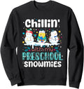 Chillin My Preschool Snowmies Sweatshirt - Streetwear Style Men Women - T-Shirt, Sweatshirt, Hoodie