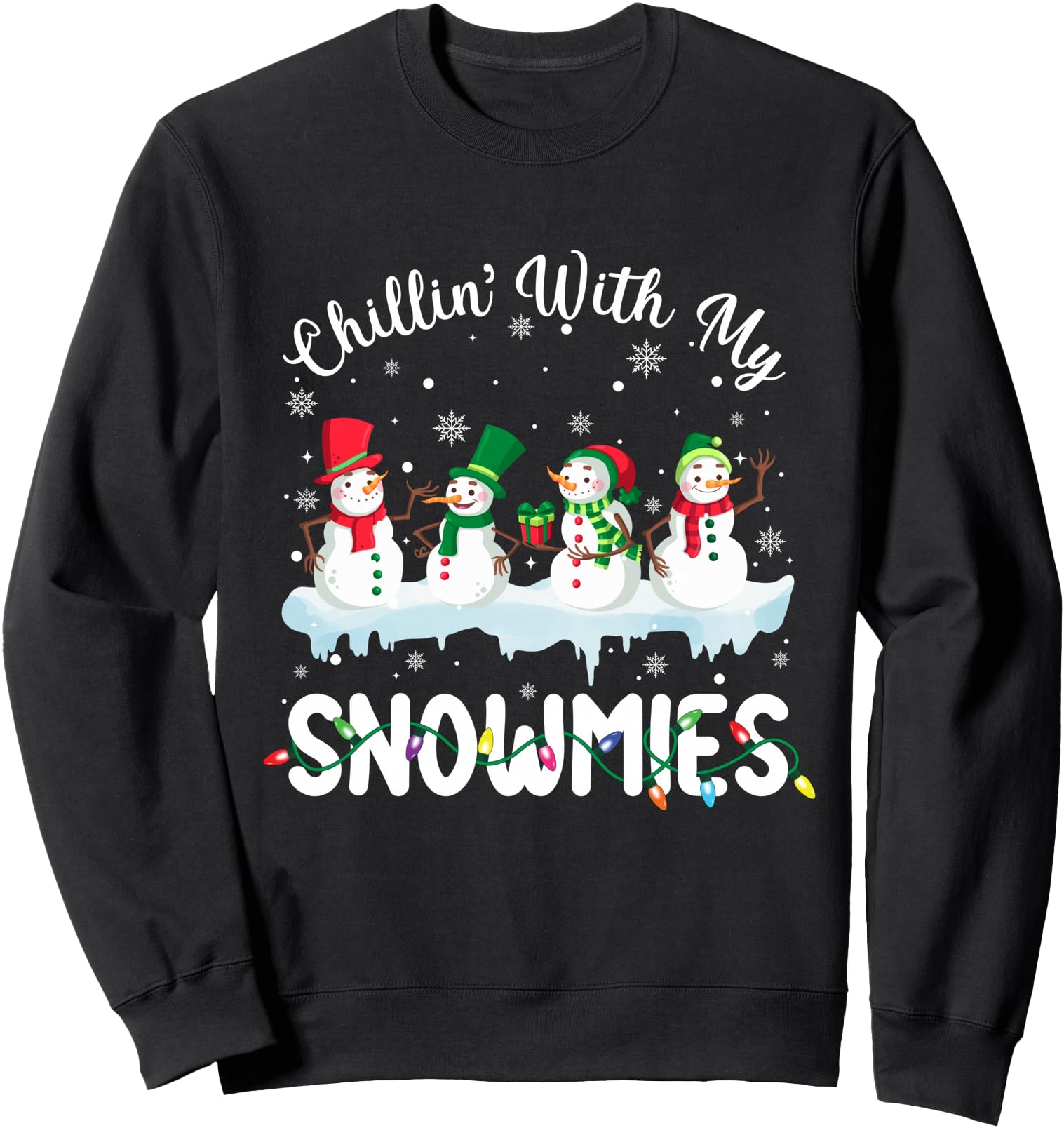 Authentic Chillin My Snowmies Sweatshirt - Fun Novelty Design Men Women - T-Shirt, Sweatshirt, Hoodie