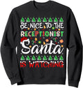 Exclusive Be Nice To Receptionist Sweatshirt - Novelty Apparel for Adults - T-Shirt, Sweatshirt, Hoodie