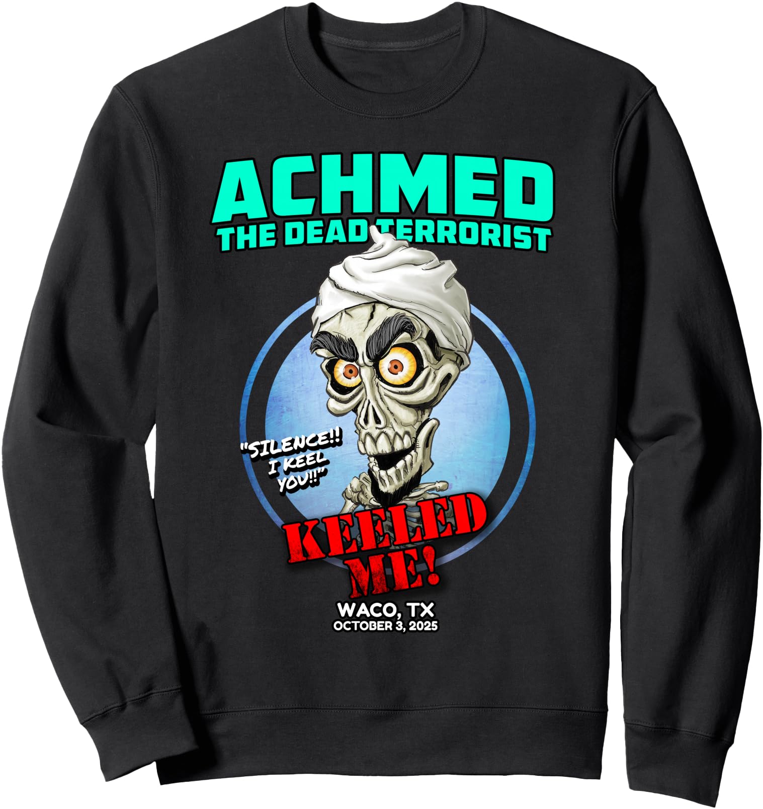Exclusive Achmed Dead Terrorist Waco Tx 2025 Hoodie - Graphic Print Unisex - T-Shirt, Sweatshirt, Hoodie