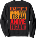 Anime Its Not Anine Bod It S Anime Hoodie - Unique Graphic Men Women - T-Shirt, Sweatshirt, Hoodie