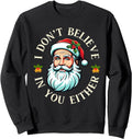 Authentic I Don T Believe You Sweatshirt - Unique Graphic for Adults - T-Shirt, Sweatshirt, Hoodie