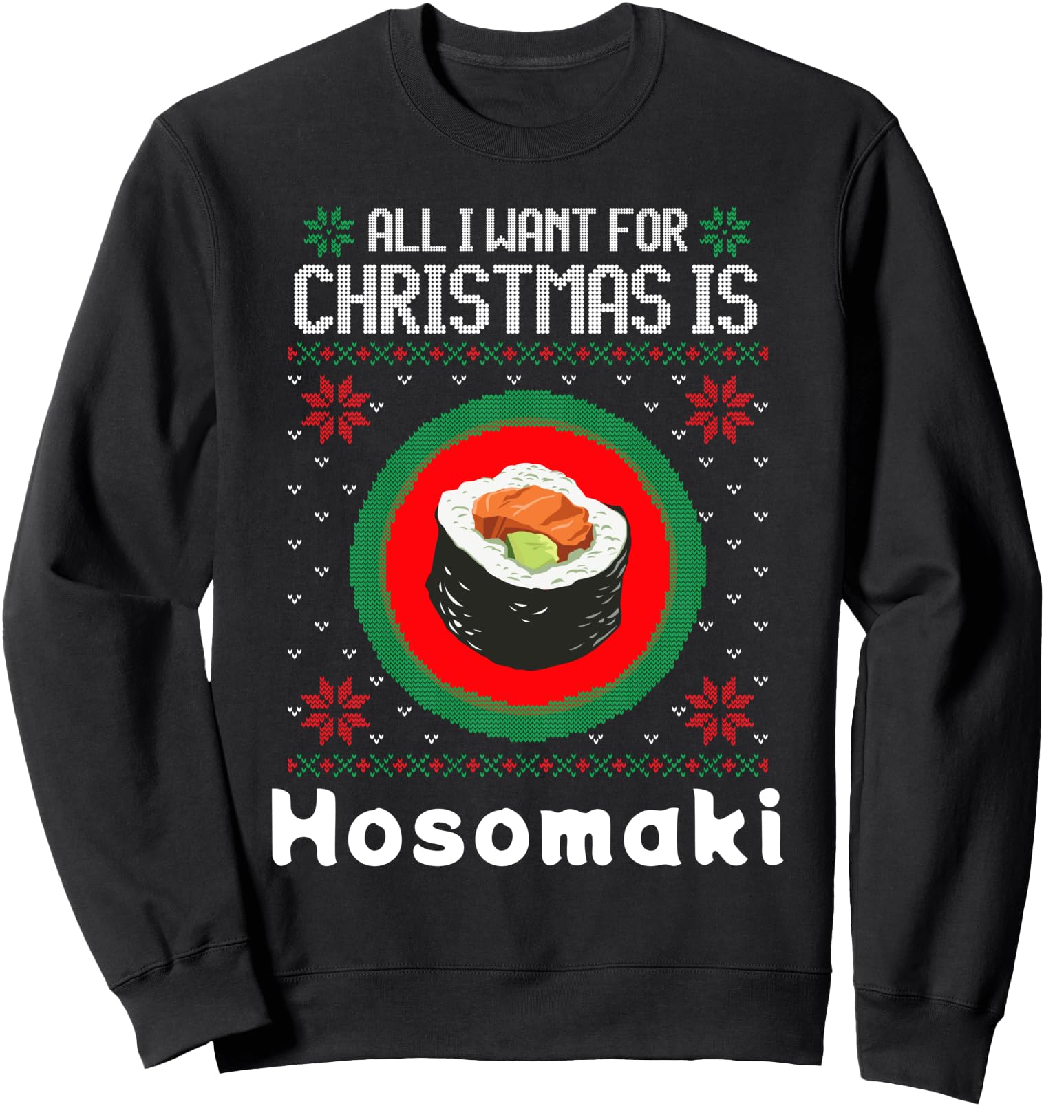 All I Want Is Sushi Hosomaki Japanese Hoodie - Streetwear Style Men Women - T-Shirt, Sweatshirt, Hoodie