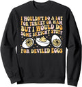 Handcrafted I Would Do Some Sweatshirt - Custom Art Print for Adults - T-Shirt, Sweatshirt, Hoodie