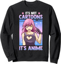 Anime Obsessed It S Not Cartoons Sweatshirt - Fun Novelty Design Men Women - T-Shirt, Sweatshirt, Hoodie