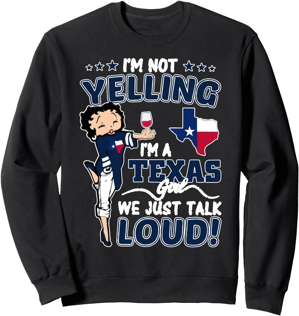 I M Not Yelling I M Texas We Just Talk T-Shirt - Trendy Graphic for Adults - T-Shirt, Sweatshirt, Hoodie