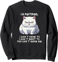 Handcrafted I M Retired Cat Retirement Hoodie - Trendy Graphic Unisex - T-Shirt, Sweatshirt, Hoodie