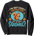 Authentic I M Not Easily Distracted T-Shirt - Fun Novelty Design Unisex - T-Shirt, Sweatshirt, Hoodie