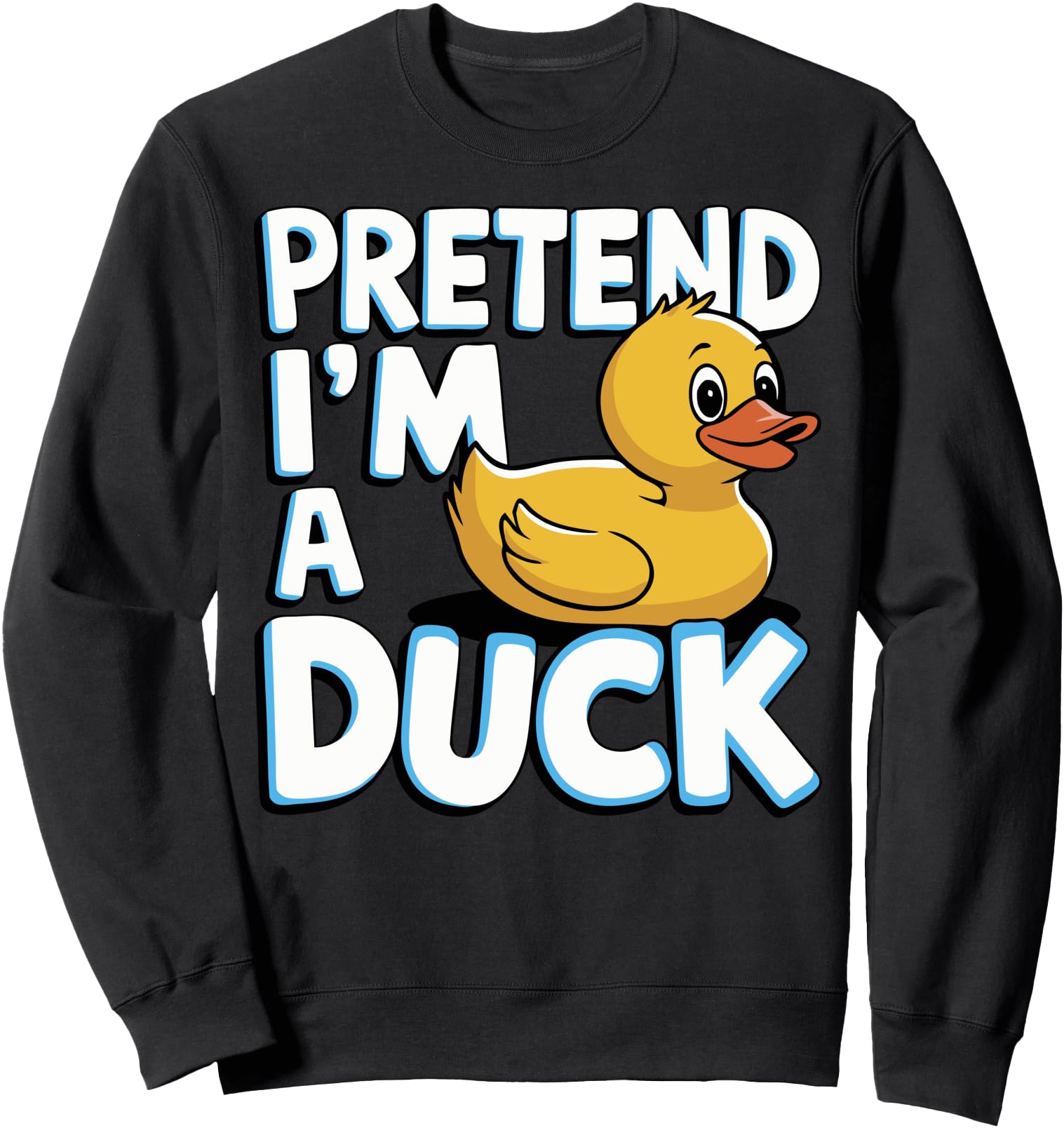 Authentic Pretend I M Duck Rare Sweatshirt - Aesthetic Graphic Men Women - T-Shirt, Sweatshirt, Hoodie
