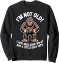 Authentic Bigfoot I M Not Old Just Need Hoodie - Novelty Apparel Men Women - T-Shirt, Sweatshirt, Hoodie