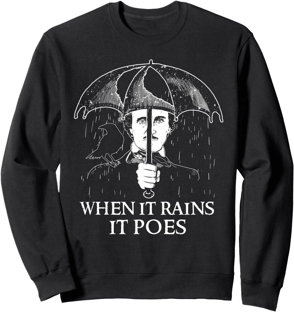 Exclusive Edgar Allan Poe When It Rains Hoodie - Streetwear Style Unisex - T-Shirt, Sweatshirt, Hoodie