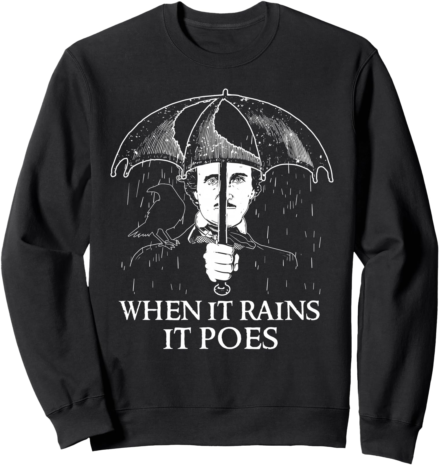Exclusive Edgar Allan Poe When It Rains Hoodie - Streetwear Style Unisex - T-Shirt, Sweatshirt, Hoodie