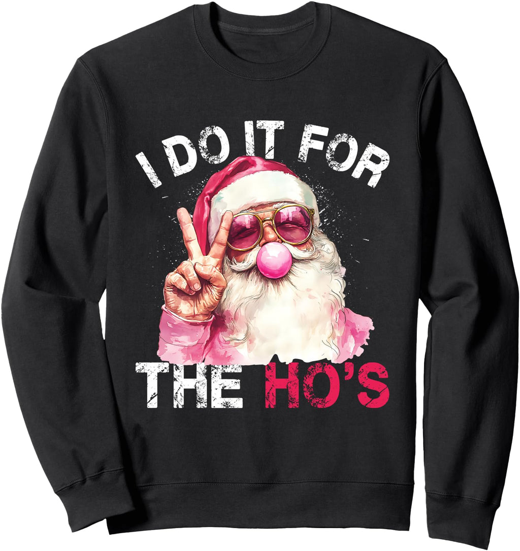 Handcrafted I Do It Hos T-Shirt - Streetwear Style for Adults - T-Shirt, Sweatshirt, Hoodie