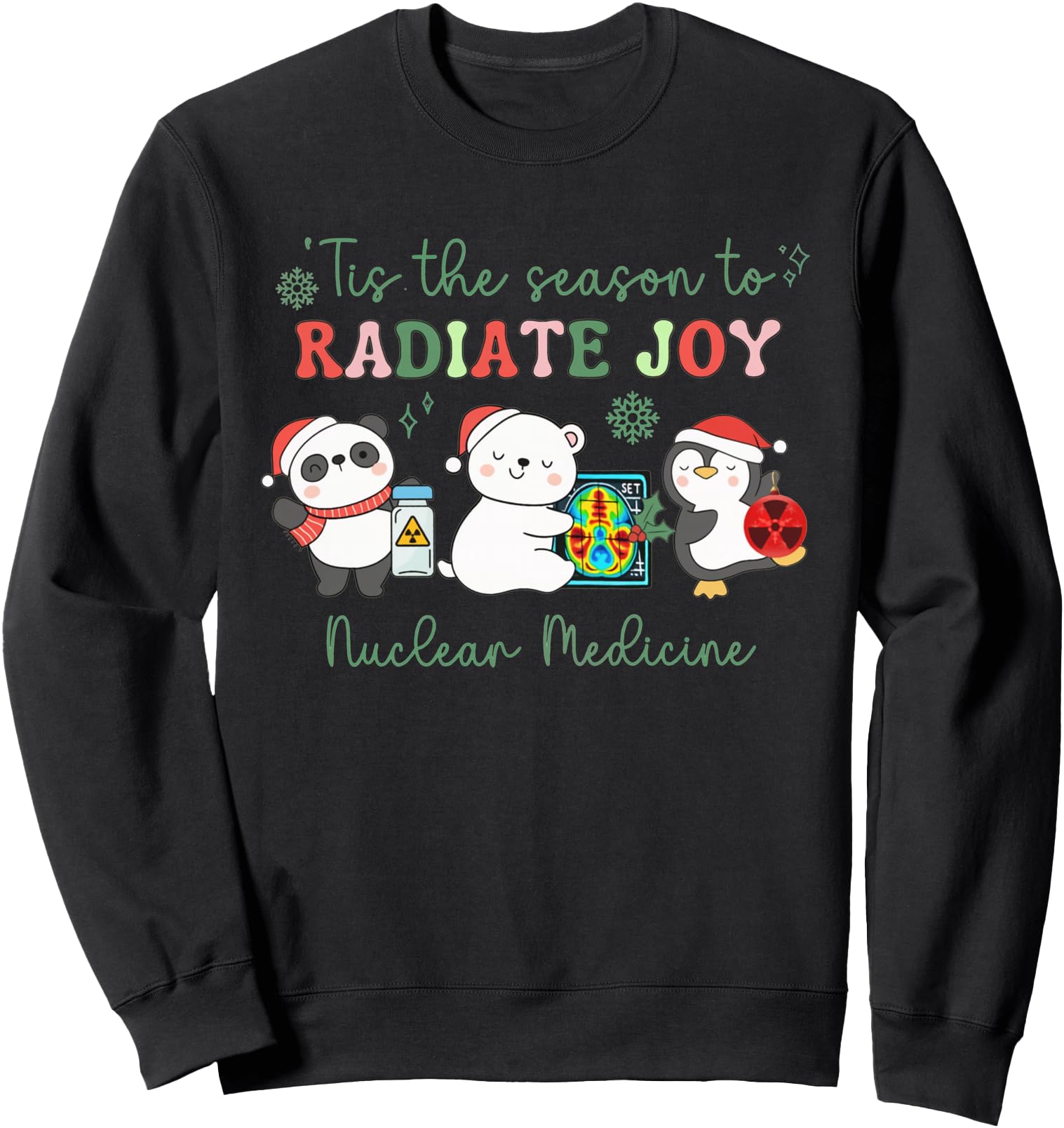Nuclear Medicine Tech Holiday Sweatshirt - Novelty Apparel Unisex - T-Shirt, Sweatshirt, Hoodie