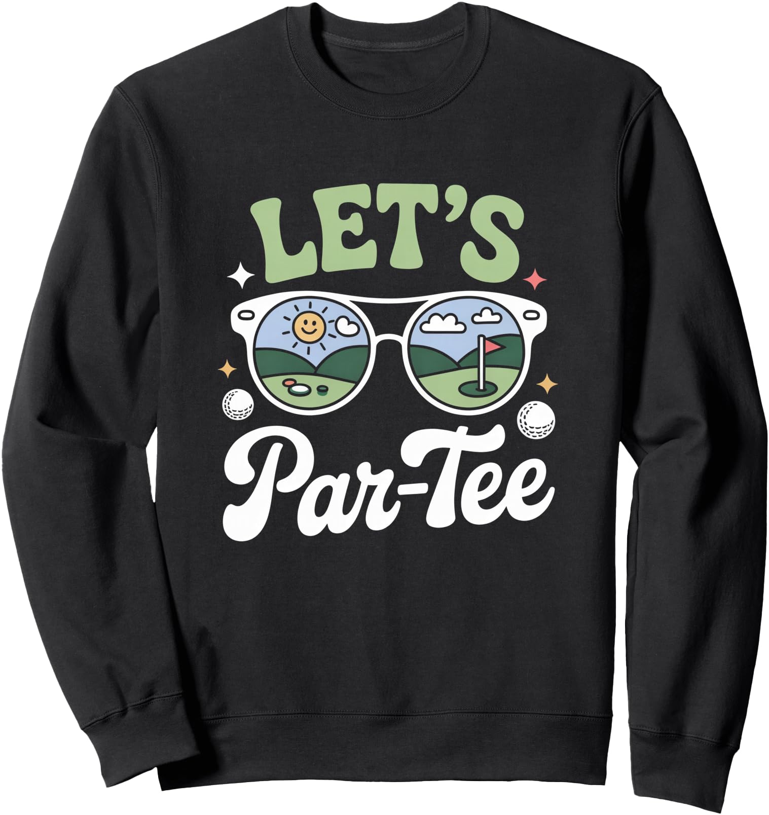 Authentic Let S Par Golf Ball Golfing Sweatshirt - Trendy Graphic Unisex - T-Shirt, Sweatshirt, Hoodie
