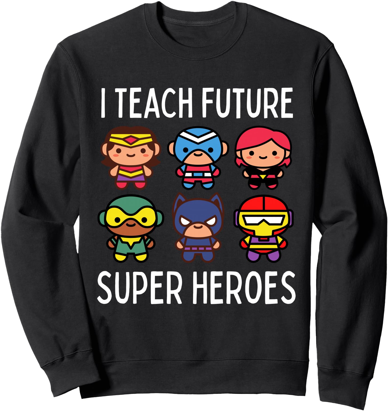 Original I Teach Future Super T-Shirt - Casual Everyday Wear for Adults - T-Shirt, Sweatshirt, Hoodie