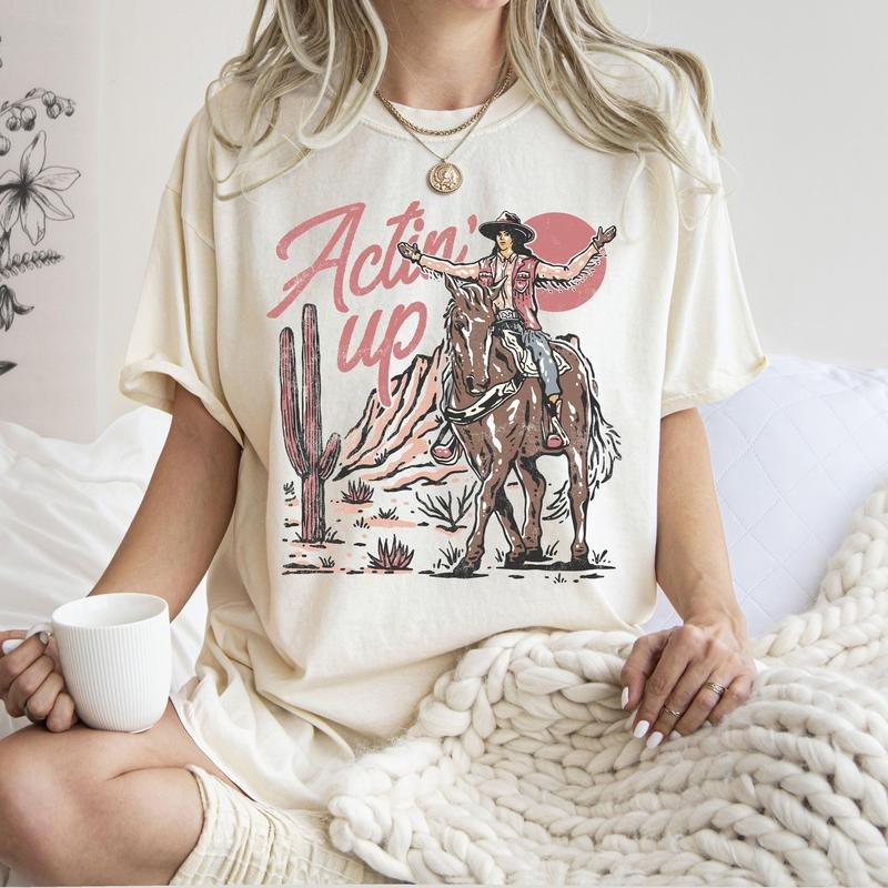 Actin' Up Cowgirl Western Country Desert Comfort - Adult & Kids T-Shirts, Sweatshirts & Hoodies apparel design preview 1